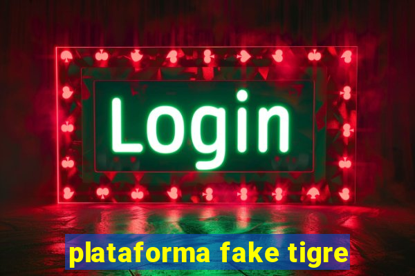 plataforma fake tigre